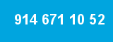 914 671 10 52